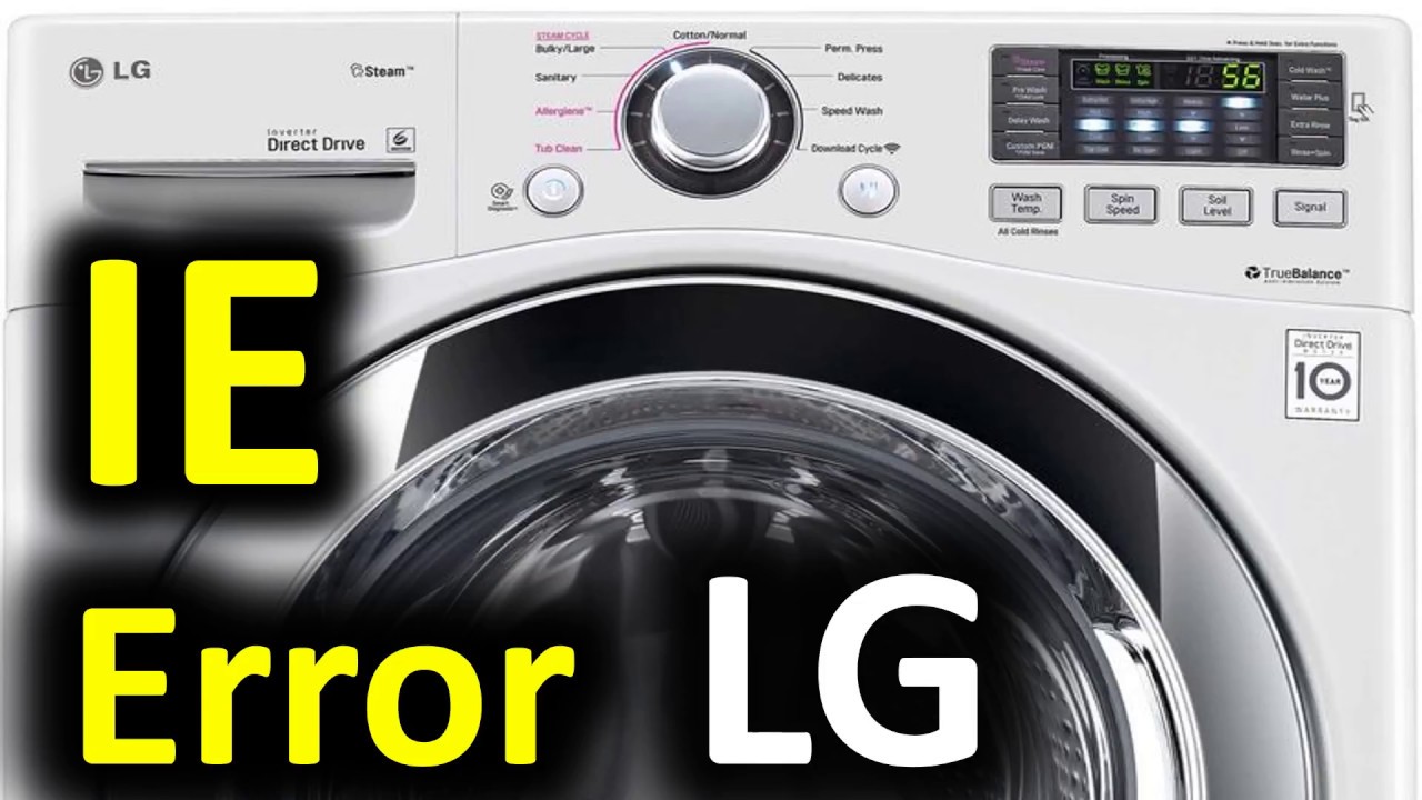 Зависла машинка lg. Ошибки стиральной машинки LG. Стиральная машина Элджи 1e. Буквы ie на стиральной машине LG. Стиральная машина LG ошибка 1e.